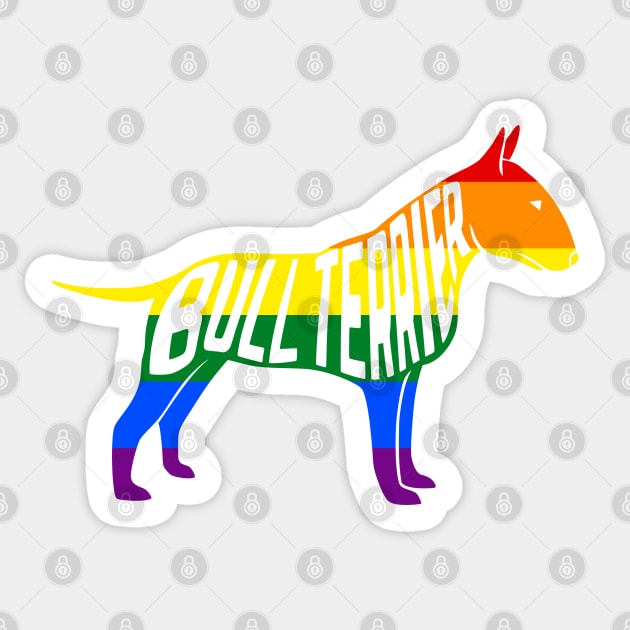 Rainbow Bull Terrier Pride - Pride Month - LGBT Gifts - Pride Flag Bull Terrier Sticker by Yesteeyear